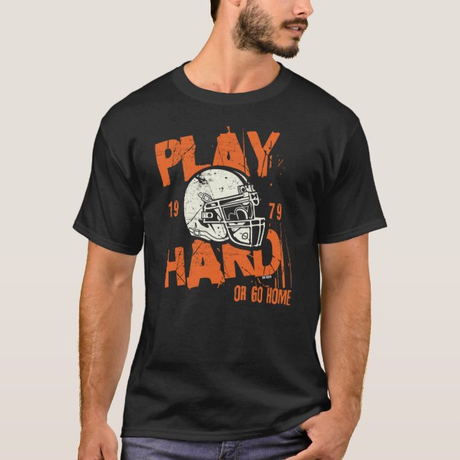 T-shirt American Football ~ Play Hard Or Go Home   (Devant)