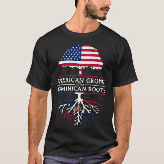 T-shirt American Grown with Dominican Roots  Dominican Rep