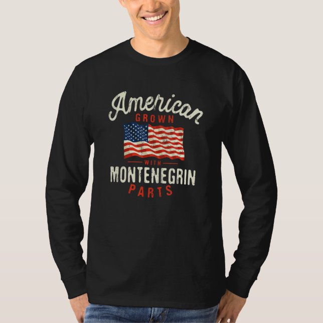 T-shirt American Grown with Montenegrin Parts Patriotic Na (Devant)