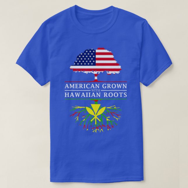 T-shirt American Grown with Native Hawaiian Roots  Hawaii  (Design devant)