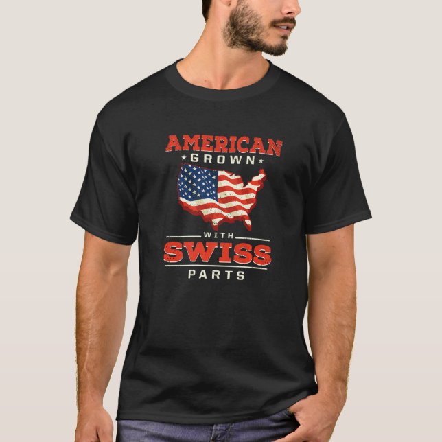 T-shirt American Grown with Swiss Parts Patriotic Switzerl (Devant)