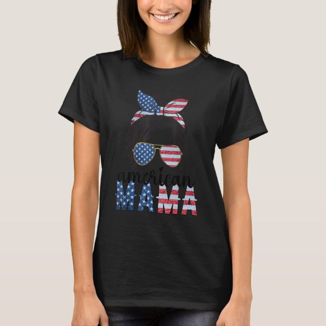 T-shirt American Mama 4 juillet Messy Bun USA Drapeau Amer (Devant)