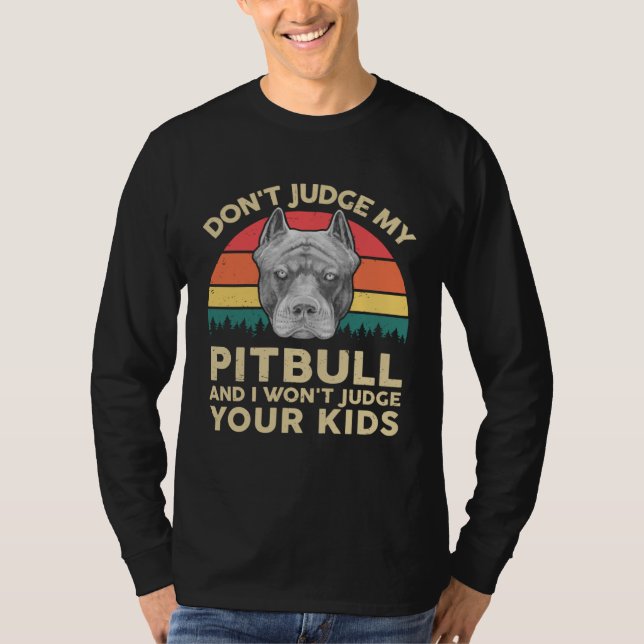 T-shirt American Pitbull Dont Judge My Pitbull Pittie Dad  (Devant)