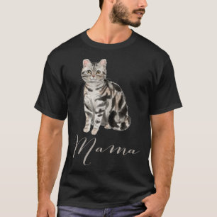 T-shirt American Shorthair Grey Tabby Cat Mama Cat Maman P