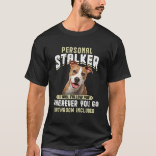 T-shirt American Staffordshire Terrier Personal Stalker