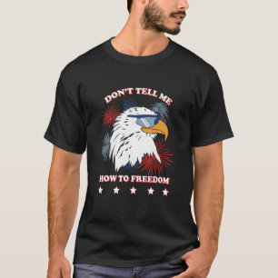T-shirt Americana Donu2019t Dites-Moi Comment Liberté