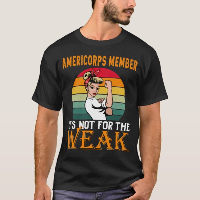 T-shirt AmeriCorps Membre C'est pour le faible (Devant)