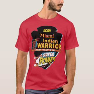 T-shirt Amérindien de Miami né avec une super puissance