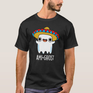 T-shirt Ami-fantôme Funny Mexicain Ghost Pun Dark BG