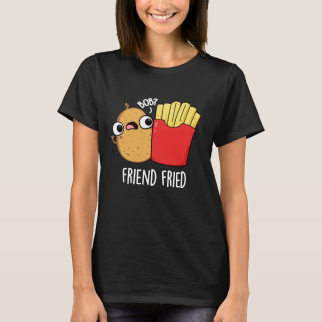 T-shirt Ami Friend Funny Fries Français Pun Dark BG (Devant)
