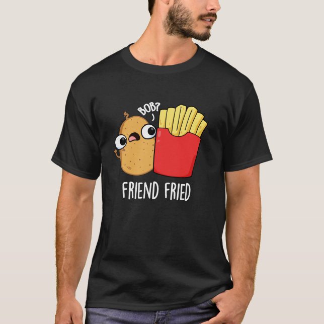 T-shirt Ami Friend Funny Fries Français Pun Dark BG (Devant)