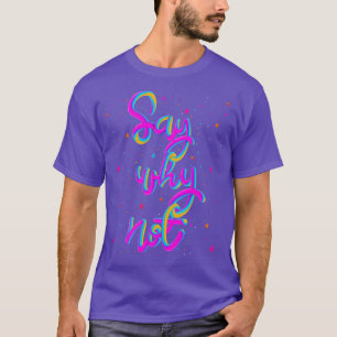 T-shirt Amicale Amoureuse Famille Sisterhood Dites pourquo