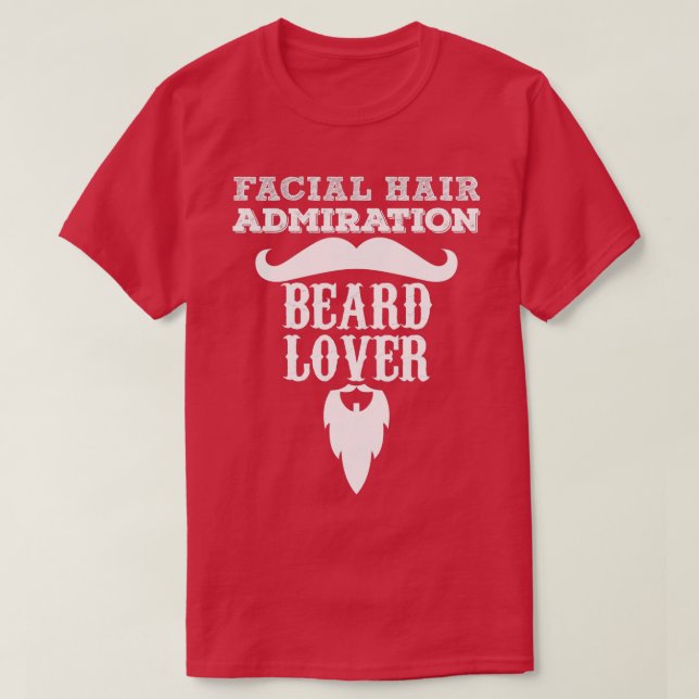 T-shirt Amiration des cheveux faciaux Beard Lover 2 (Design devant)
