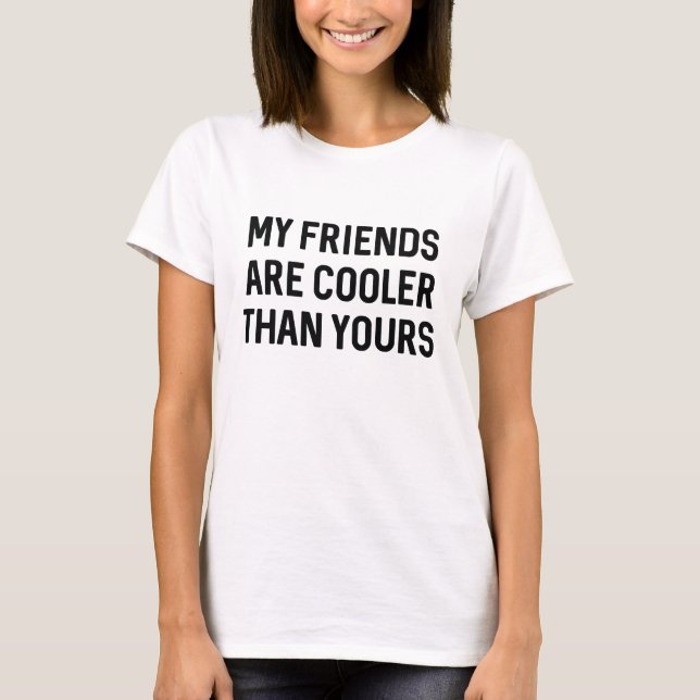 T-shirt Amis plus cool (Devant)