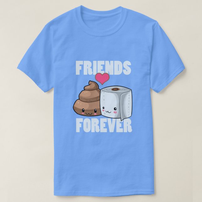 T-shirt Amis pour toujours Poop et Humour de papier toilet (Design devant)