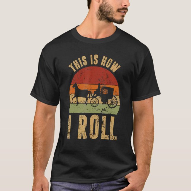 T-shirt Amish Chevaux & Buggy C'est comme ça que je roule  (Devant)
