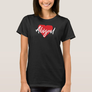 T-shirt Amo A Abigeal Primer Nombre Yo Corazón