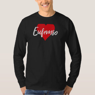 T-shirt Amo A Eufemio Primer Nombre Yo Corazón