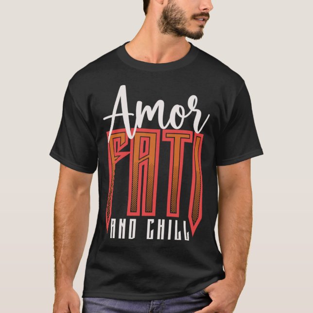 T-shirt Amor Fati And Chill Latin Phrase Philosophy Langua (Devant)