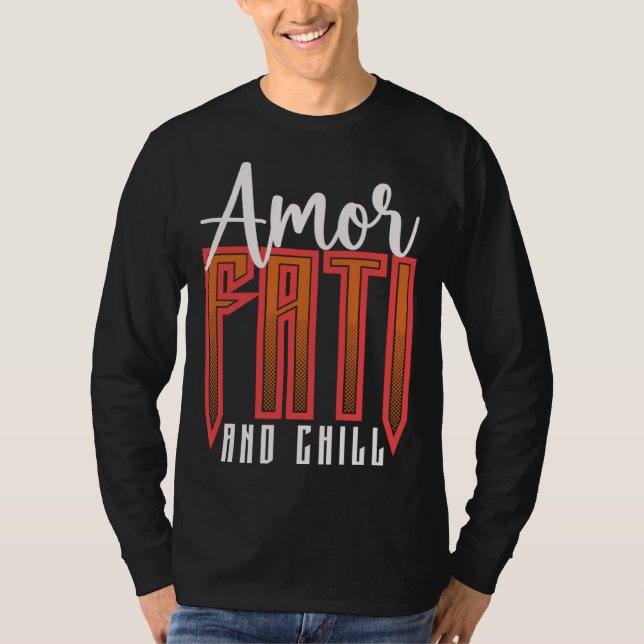 T-shirt Amor Fati And Chill Latin Phrase Philosophy Langua (Devant)