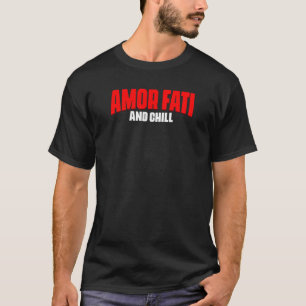 T-shirt Amor Fati Et Chill Latin Phrase Philosophie Langue