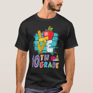 T-shirt Amour 10e année Enseignant Étudiant Premier jour d