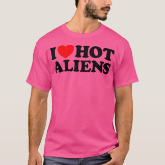 T-shirt Amour Aliens Hot Funny Sexy Espace Extraterrestre
