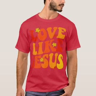 T-shirt Amour Comme Jésus Automne Automne Feuilles Tendanc