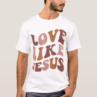 T-shirt Amour Comme Jésus Bible Chrétienne tendance Verse