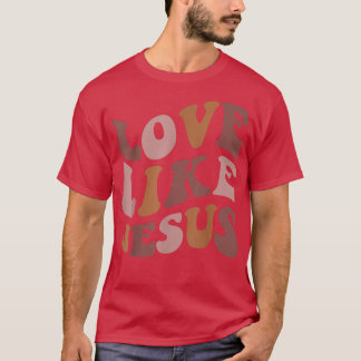 T-shirt Amour Comme Jésus Bible Chrétienne tendance Verse