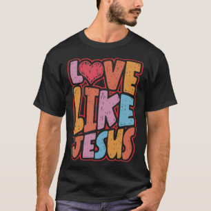 T-shirt Amour Comme Jésus Chrétien Spirituel Chrétien R