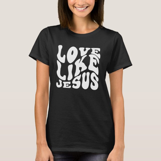 T-shirt Amour Comme Jésus Christian tendance Wavy (Devant)