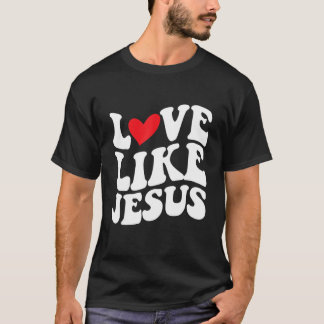 T-shirt Amour Comme Jésus Foi chrétienne Femmes Hommes
