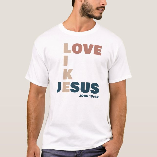 T-shirt Amour Comme Jésus - Jean 15:12 Chrétien (Devant)