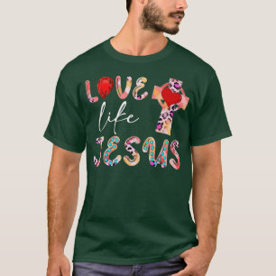T-shirt Amour Comme Jésus Positif catholique Leopar