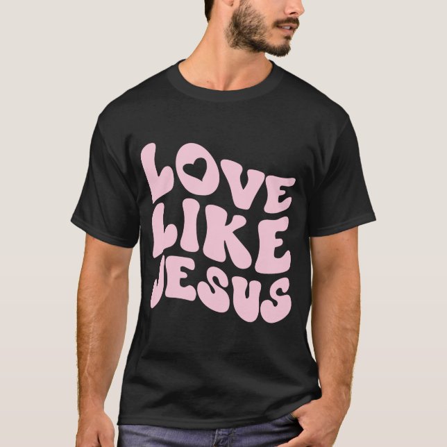 T-shirt Amour Comme Jésus Positif Catholique Preppy Retro  (Devant)