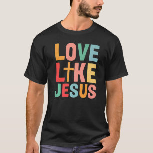 T-shirt Amour Comme Jésus Religieux Dieu chrétien Super