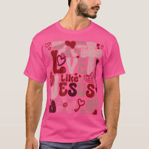 T-shirt Amour Comme Jésus Religieux Dieu Croix Chrétienne 