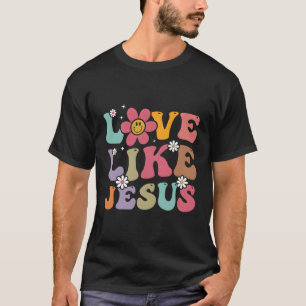 T-shirt Amour Comme Jésus Religieux Dieu Paroles chrétienn