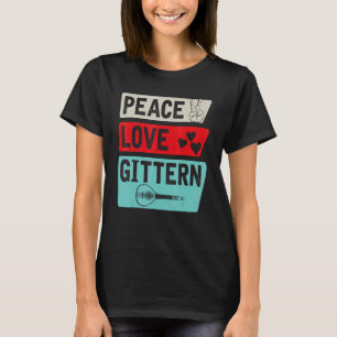 T-shirt Amour de la paix Instrument de musique Gittern Git