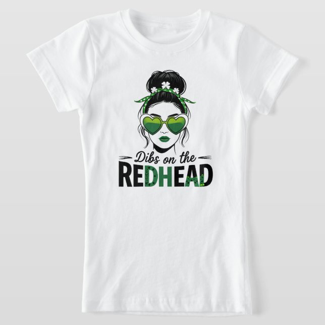 T-Shirt Amour de la Saint Patrick - Dibs on the Redhead (Poser)