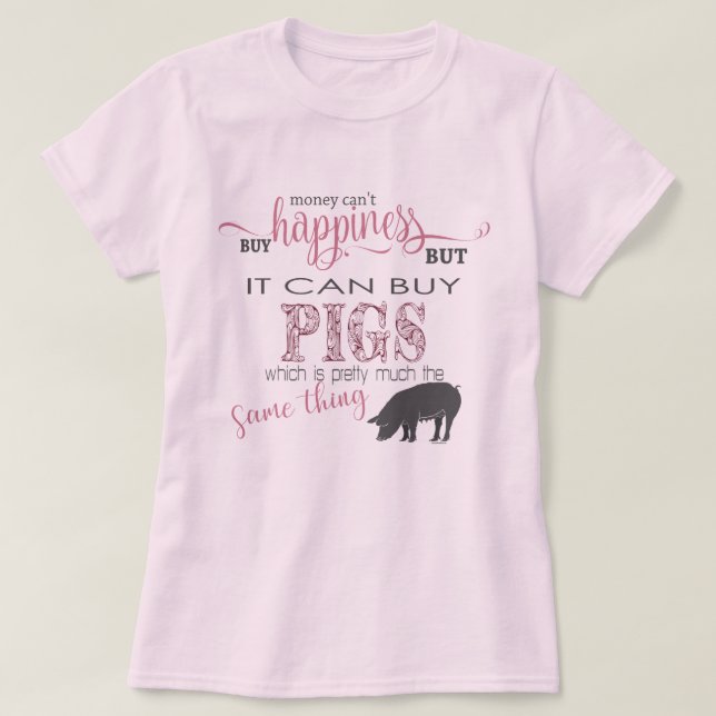 T-shirt AMOUR DE PIG | L'argent ne peut pas acheter le bon (Design devant)