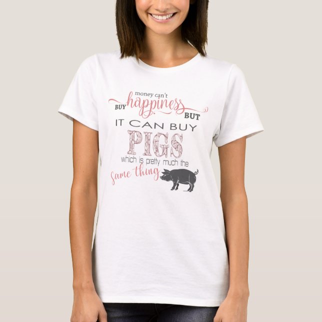 T-shirt AMOUR DE PIG | L'argent ne peut pas acheter le bon (Devant)