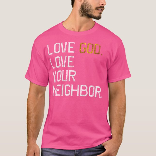 T-shirt Amour désespéré Dieu Aimez votre Voisin Jésus Vit (Devant)