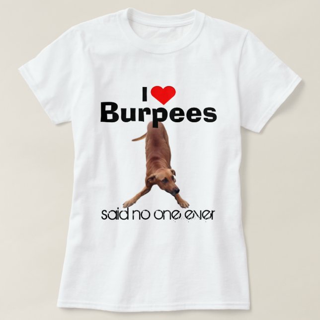 T-shirt Amour drôle Burpees de Meme I de chien (Design devant)