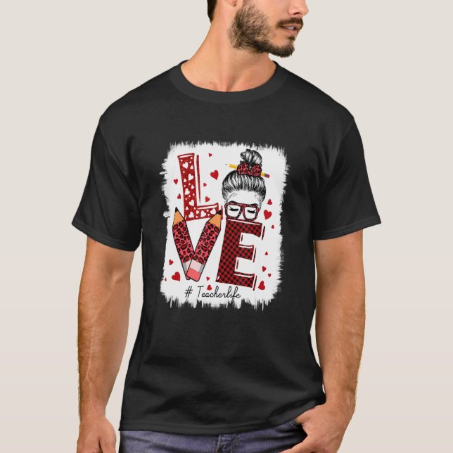 T-shirt Amour drôle Messy Bun Enseignant Vie Valentines Jo (Devant)