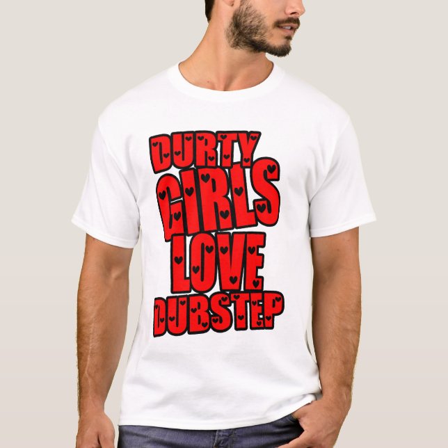 T-SHIRT AMOUR DUBSTEP DE FILLES DE DURTY (Devant)