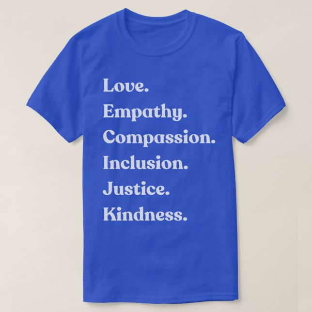 T-shirt Amour Empathy Compassion Inclusion Justice Bonté (Design devant)
