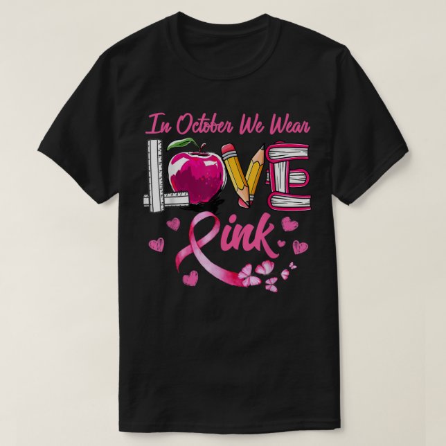 T-shirt AMOUR En Octobre Nous Portons Pink Enseignant Canc (Design devant)