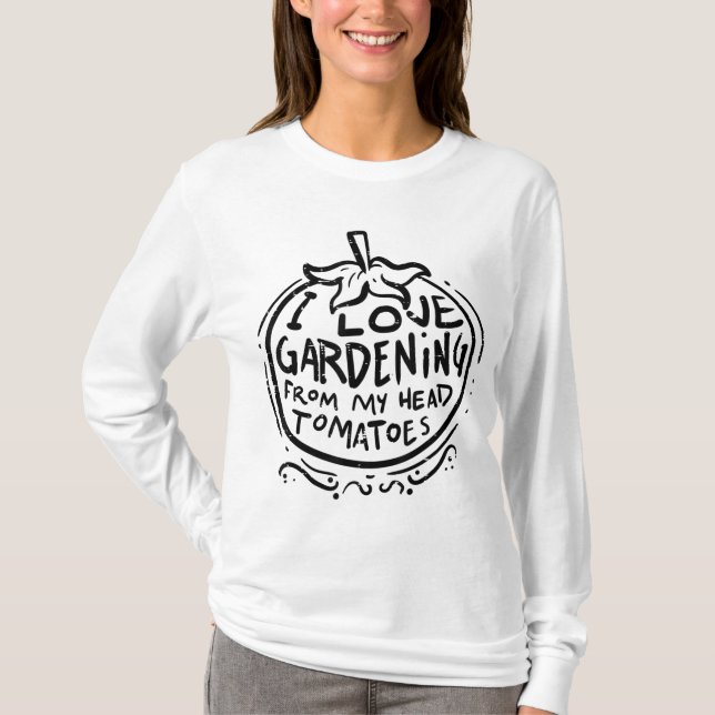 T-shirt Amour Jardinage de la tête Tomates Funny Gardener  (Devant)